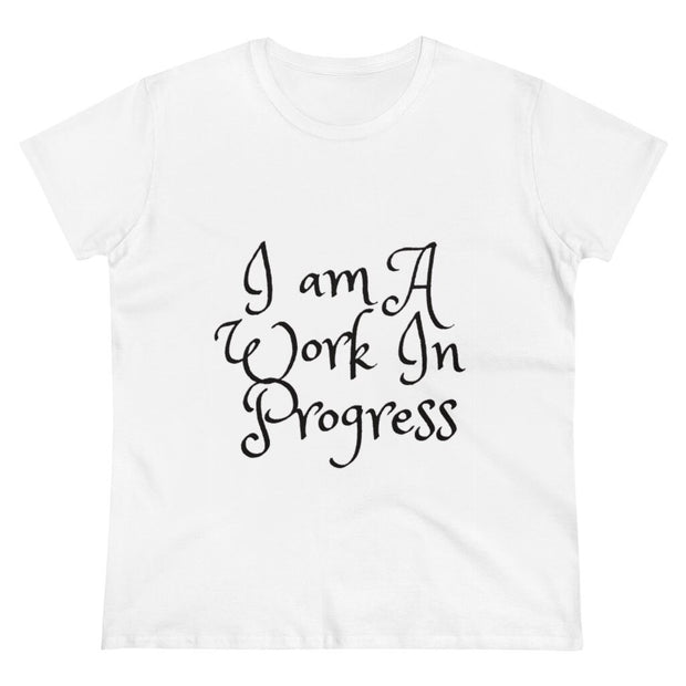 Quote T- Shirt Designs for Women-I am a work in  progress Quote