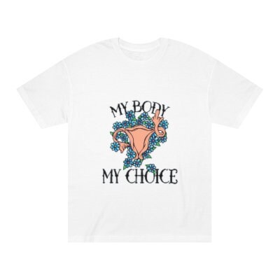 My Body My Choice Women's Rights T-shirt, Women's Rights, Human Rights T-Shirt, Personalised T-Shirt, Logo T-shirt