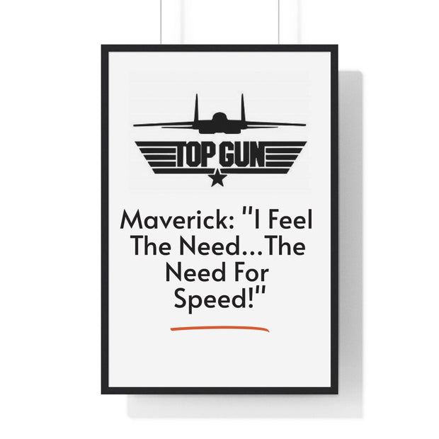 Maverick Need For Speed Quote, Top Gun Maverick Movie Inspirational Quote, Top Gun Print Poster Home Décor Gift, Fathers Day Quote Print