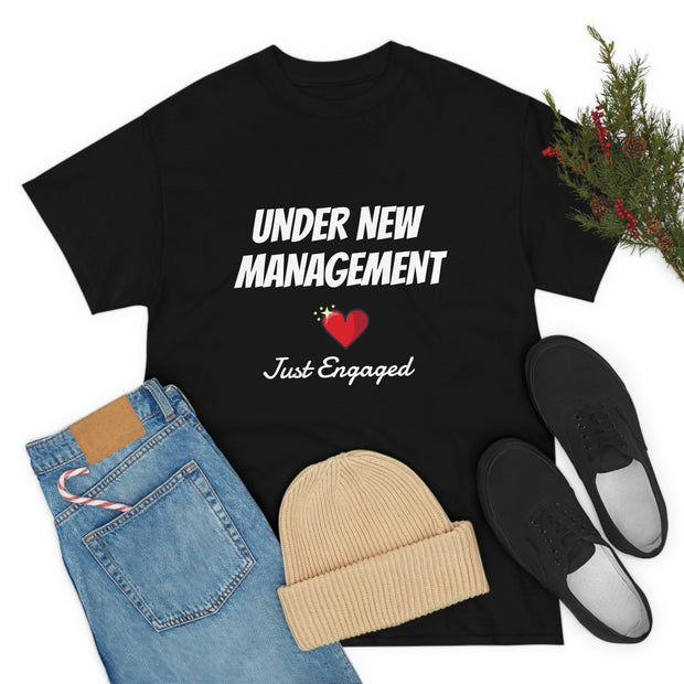 Unisex Heavy Cotton T-shirt, Under New Management Just got Engaged T-shirt. Just Engaged T-shirts CE Digital Gift Store