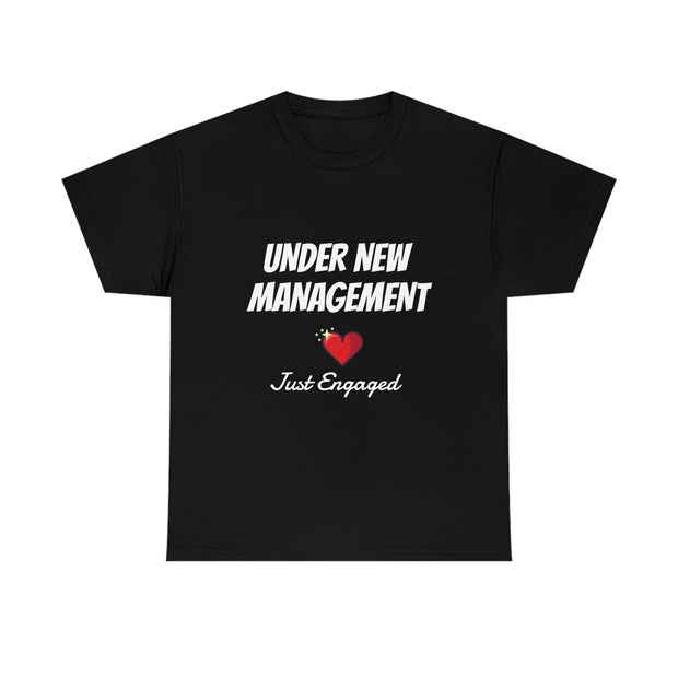 Unisex Heavy Cotton T-shirt, Under New Management Just got Engaged T-shirt. Just Engaged T-shirts CE Digital Gift Store