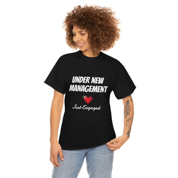 Unisex Heavy Cotton T-shirt, Under New Management Just got Engaged T-shirt. Just Engaged T-shirts CE Digital Gift Store