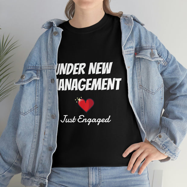 Unisex Heavy Cotton T-shirt, Under New Management Just got Engaged T-shirt. Just Engaged T-shirts CE Digital Gift Store