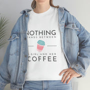 Coffee t-shirt, Funny t-shirt, Cotton t-shirt, Women's t-shirt, Nothing Stands Between a Girl and Her Coffee, Witty t-shirt, Casual t-shirt CE Digital Gift Store