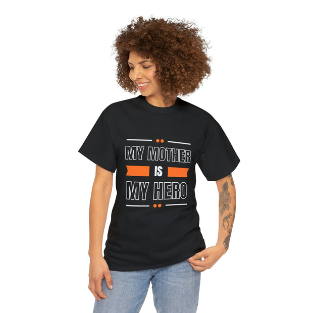 My Mother is My Hero" Unisex T-Shirt in Black and Orange Design - Show Your Love and Appreciation with this Stylish and Comfortable Tee! CE Digital Gift Store