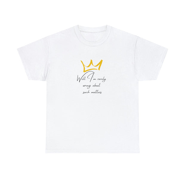 Quote Well, I'm rarely wrong about such matters  Tee Inspired by Queen Charlotte. Bridgeton T-shirt CE Digital Gift Store
