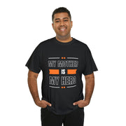 My Mother is My Hero" Unisex T-Shirt in Black and Orange Design - Show Your Love and Appreciation with this Stylish and Comfortable Tee! CE Digital Gift Store
