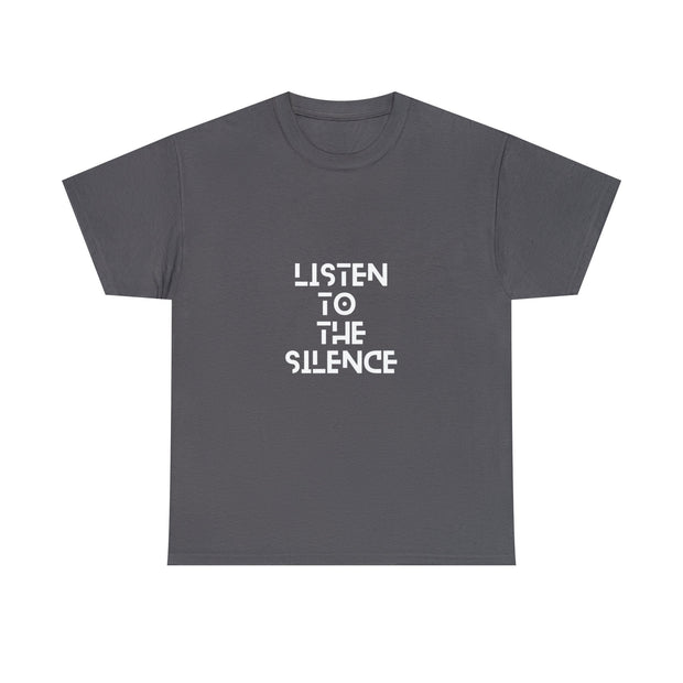 Listen to the Silence T-Shirt - Unisex Heavy Cotton Tee for Casual Fashion Enthusiast CE Digital Gift Store