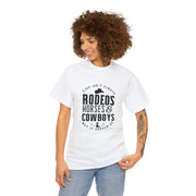 Life Isn't Always Rodeo, Horse, and Cowboys, but It Should Be Cowgirl Tee - Country Concert Tee, Western Graphic Tee for Women