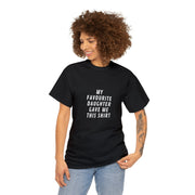 Funny Shirt Unisex | My Favorite Daughter gave me this Shirt | Fathers Day Gift - Mens T-Shirt - Dad Gift Daughter Gift - Anniversary Gift CE Digital Gift Store