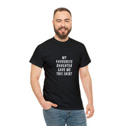 Funny Shirt Unisex | My Favorite Daughter gave me this Shirt | Fathers Day Gift - Mens T-Shirt - Dad Gift Daughter Gift - Anniversary Gift CE Digital Gift Store