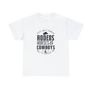 Life Isn't Always Rodeo, Horse, and Cowboys, but It Should Be Cowgirl Tee - Country Concert Tee, Western Graphic Tee for Women