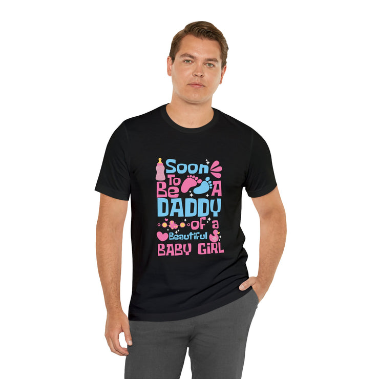 Introducing the "Soon to Be a Daddy to a Beautiful Baby Girl" Tee! Pregnancy announcement, Baby Girl T-shirt