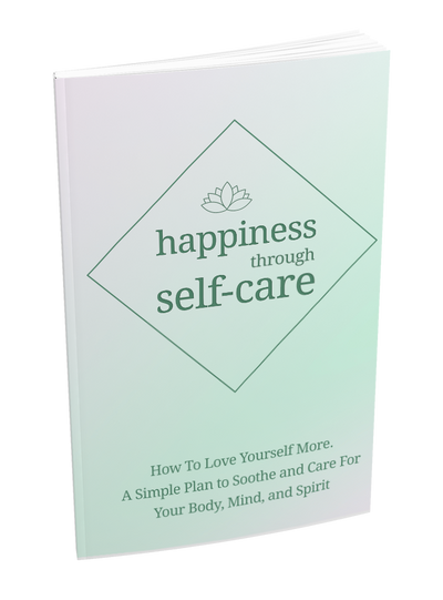 Happiness Through Self-care: How to Love Yourself. - CE Digital Downloads 